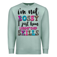 Seafoam ı'm not bossy ı just have leadership skills Premium Sweatshirt - FaDigitalArtStudio