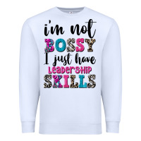 White ı'm not bossy ı just have leadership skills Premium Sweatshirt - FaDigitalArtStudio