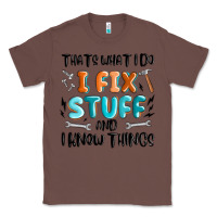 Chestnut thats what i do i fix stuff and i know things Classic Tee - MaliasSmallBusiness