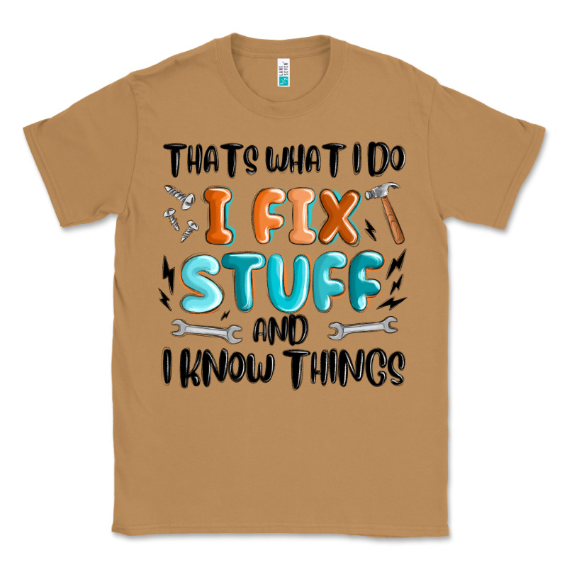 Thats What I Do I Fix Stuff And I Know Things Classic Tee by MaliasSmallBusiness | Teevron
