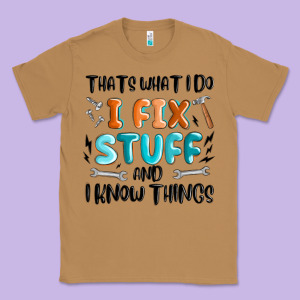 Thats What I Do I Fix Stuff And I Know Things Classic Tee Designed By Maliassmallbusiness