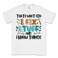 White thats what i do i fix stuff and i know things Classic Tee - MaliasSmallBusiness