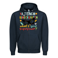 Navy i teach kindergarten whats your superpower Zipper Hoodie - MaliasSmallBusiness