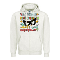 Oatmeal Heather i teach kindergarten whats your superpower Zipper Hoodie - MaliasSmallBusiness