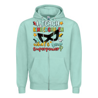 Seafoam i teach kindergarten whats your superpower Zipper Hoodie - MaliasSmallBusiness