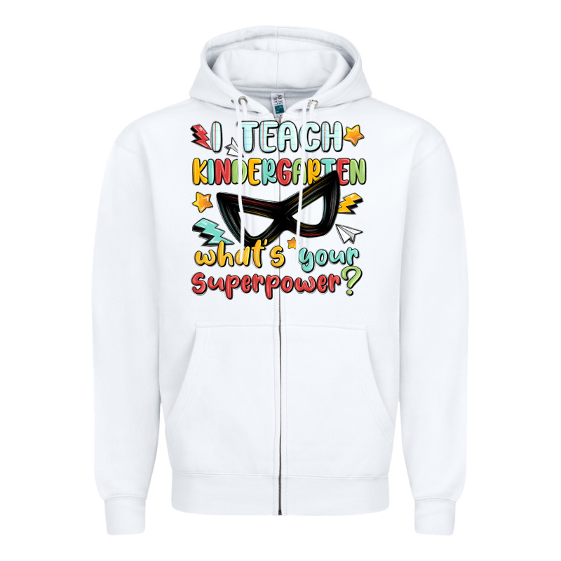 I Teach Kindergarten Whats Your Superpower Zipper Hoodie by MaliasSmallBusiness | Teevron