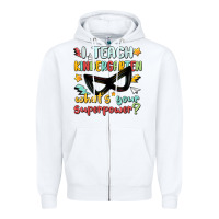 White i teach kindergarten whats your superpower Zipper Hoodie - MaliasSmallBusiness