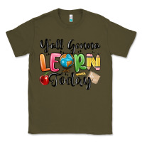 Army Green yall gonna learn today Classic Tee - MaliasSmallBusiness