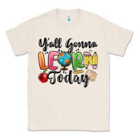 Natural yall gonna learn today Classic Tee - MaliasSmallBusiness