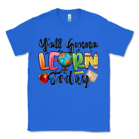 True Royal yall gonna learn today Classic Tee - MaliasSmallBusiness