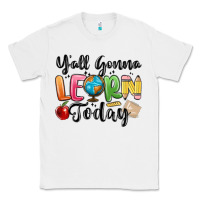 White yall gonna learn today Classic Tee - MaliasSmallBusiness