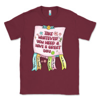 Burgundy take whatever you need  have a great day Classic Tee - MaliasSmallBusiness