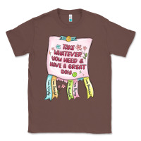 Chestnut take whatever you need  have a great day Classic Tee - MaliasSmallBusiness
