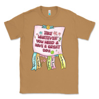 Toasted Coconut take whatever you need  have a great day Classic Tee - MaliasSmallBusiness