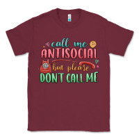 Burgundy call me antisocial but please dont call me Classic Tee - MaliasSmallBusiness
