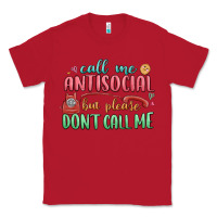 Red call me antisocial but please dont call me Classic Tee - MaliasSmallBusiness