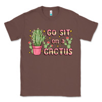 Chestnut go sit on a cactus Classic Tee - MaliasSmallBusiness