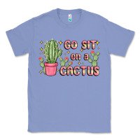 Colony Blue go sit on a cactus Classic Tee - MaliasSmallBusiness
