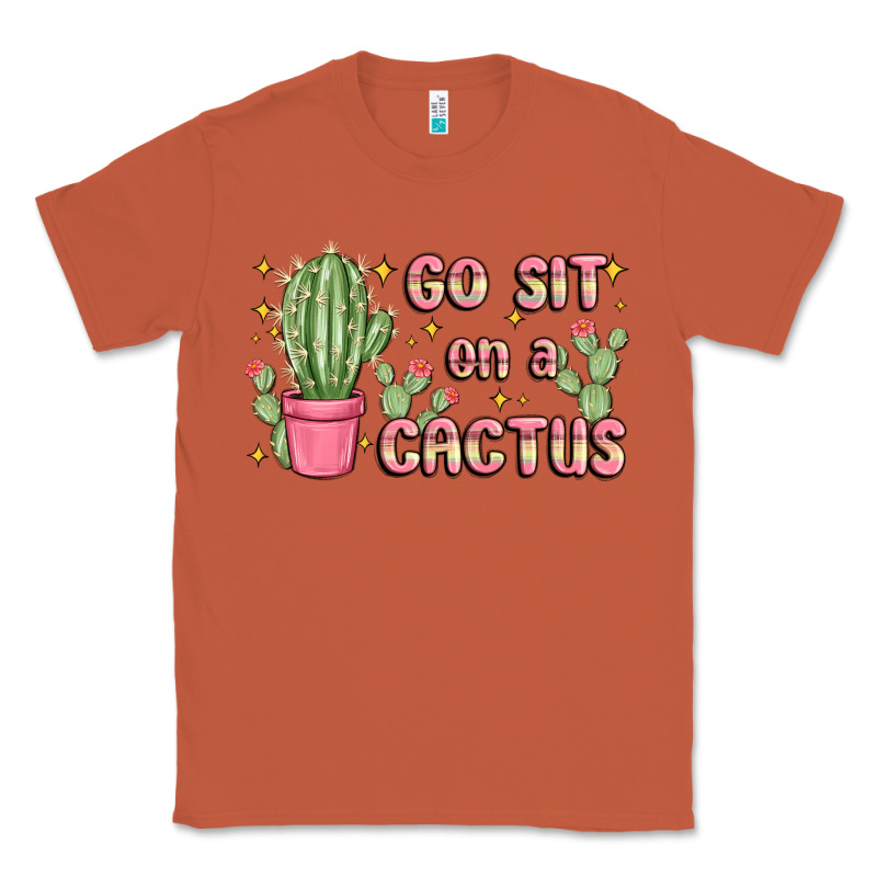 Go Sit On A Cactus Classic Tee by MaliasSmallBusiness | Teevron