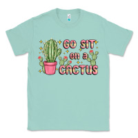 Seafoam go sit on a cactus Classic Tee - MaliasSmallBusiness