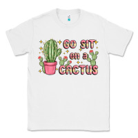 White go sit on a cactus Classic Tee - MaliasSmallBusiness