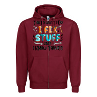 Burgundy thats what i do i fix stuff and i know things Zipper Hoodie - MaliasSmallBusiness