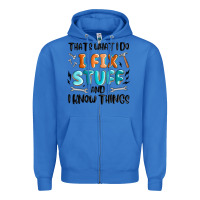 True Royal thats what i do i fix stuff and i know things Zipper Hoodie - MaliasSmallBusiness