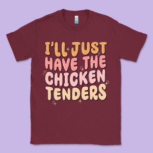 I'll Just Have The Chicken Tenders Classic Tee Designed By Maliassmallbusiness