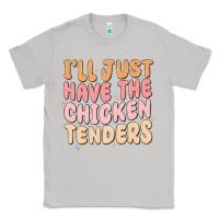 Moon Dust i'll just have the chicken tenders Classic Tee - MaliasSmallBusiness