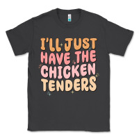 Smoke i'll just have the chicken tenders Classic Tee - MaliasSmallBusiness