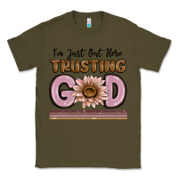 Army Green im just out here trusting god Classic Tee - MaliasSmallBusiness