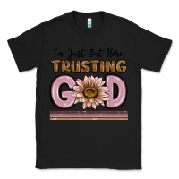 Black im just out here trusting god Classic Tee - MaliasSmallBusiness