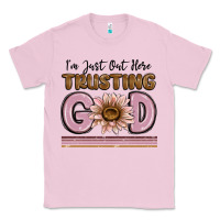 Bubblegum Pink im just out here trusting god Classic Tee - MaliasSmallBusiness