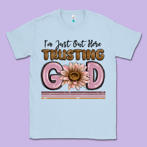 Im Just Out Here Trusting God Classic Tee Designed By Maliassmallbusiness