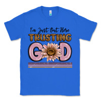 True Royal im just out here trusting god Classic Tee - MaliasSmallBusiness