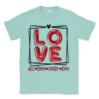 Seafoam love all day every day Classic Tee - MaliasSmallBusiness
