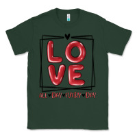 Sports Green love all day every day Classic Tee - MaliasSmallBusiness