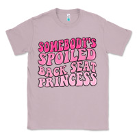 Lilac somebodys spoiled back seat princess Classic Tee - MaliasSmallBusiness