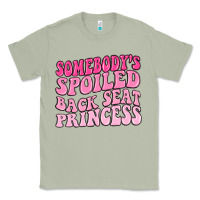 Matcha somebodys spoiled back seat princess Classic Tee - MaliasSmallBusiness