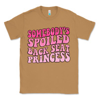 Toasted Coconut somebodys spoiled back seat princess Classic Tee - MaliasSmallBusiness