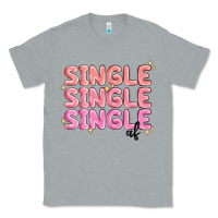 Heather Grey single single single af Classic Tee - MaliasSmallBusiness