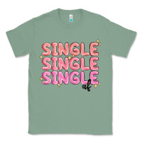 Sage single single single af Classic Tee - MaliasSmallBusiness