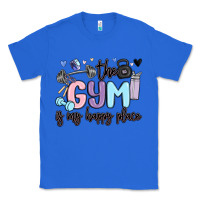 True Royal the gym is my happy place Classic Tee - MaliasSmallBusiness