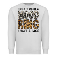 Dove Grey i dont need a mood ring i have a face Premium Sweatshirt - CowhideDigitalArt
