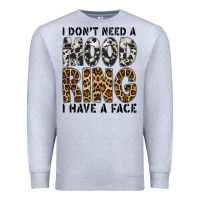 Heather Grey i dont need a mood ring i have a face Premium Sweatshirt - CowhideDigitalArt