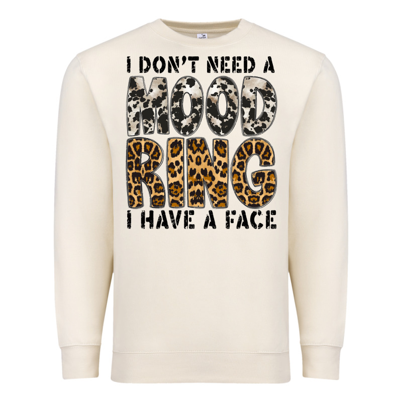 I Dont Need A Mood Ring I Have A Face Premium Sweatshirt by CowhideDigitalArt | Teevron