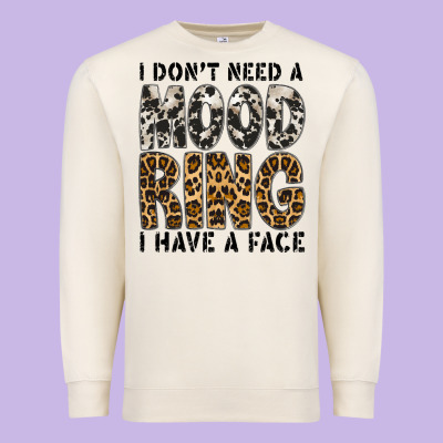 I Dont Need A Mood Ring I Have A Face Premium Sweatshirt Designed By Cowhidedigitalart