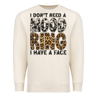 Sandshell i dont need a mood ring i have a face Premium Sweatshirt - CowhideDigitalArt