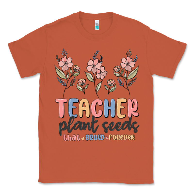 Teacher Plant Seeds That Grow Forever Classic Tee by MaliasSmallBusiness | Teevron