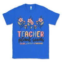 True Royal teacher plant seeds that grow forever Classic Tee - MaliasSmallBusiness
